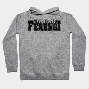 Never Trust a Ferengi (Black) Hoodie